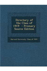 Directory of the Class of 1919 - Primary Source Edition