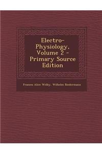 Electro-Physiology, Volume 2