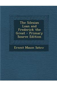 The Silesian Loan and Frederick the Great