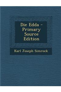 Die Edda - Primary Source Edition