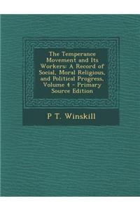 The Temperance Movement and Its Workers