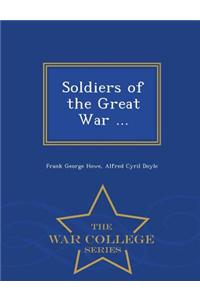 Soldiers of the Great War ... - War College Series