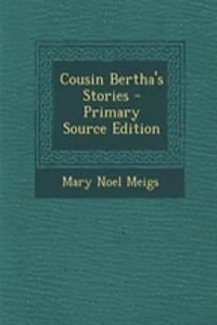 Cousin Bertha's Stories - Primary Source Edition