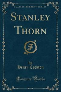 Stanley Thorn (Classic Reprint)