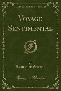 Voyage Sentimental (Classic Reprint)