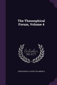 The Theosophical Forum, Volume 4