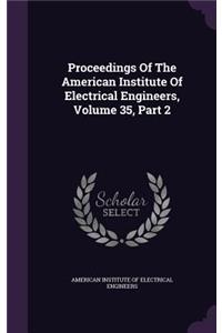 Proceedings of the American Institute of Electrical Engineers, Volume 35, Part 2