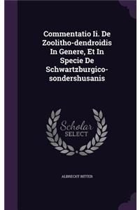 Commentatio II. de Zoolitho-Dendroidis in Genere, Et in Specie de Schwartzburgico-Sondershusanis