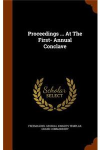 Proceedings ... At The First- Annual Conclave