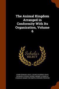 Animal Kingdom Arranged in Conformity with Its Organization, Volume 6