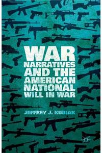 War Narratives and the American National Will in War