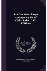 R.A.O.A. Overcharge and Agency Relief Claim Rules. (1921 Edition)
