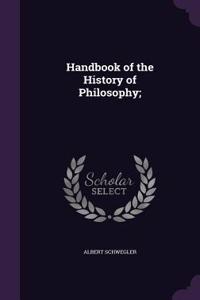 Handbook of the History of Philosophy;