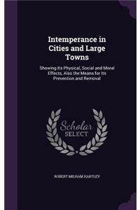 Intemperance in Cities and Large Towns