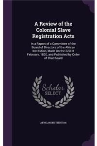 A Review of the Colonial Slave Registration Acts