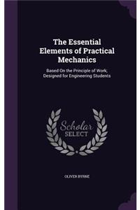 The Essential Elements of Practical Mechanics