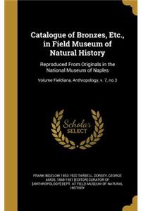 Catalogue of Bronzes, Etc., in Field Museum of Natural History