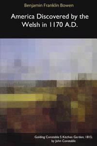 America Discovered by the Welsh in 1170 A.D.