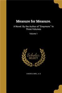 Measure for Measure.