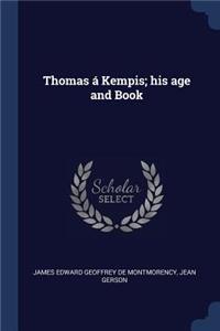 Thomas á Kempis; his age and Book