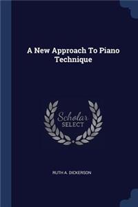A New Approach To Piano Technique