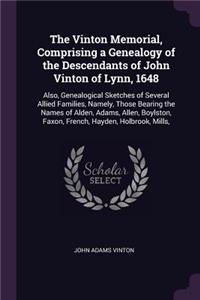 Vinton Memorial, Comprising a Genealogy of the Descendants of John Vinton of Lynn, 1648