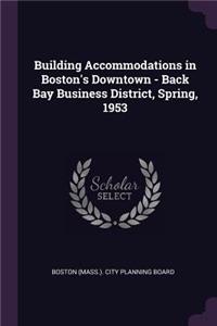 Building Accommodations in Boston's Downtown - Back Bay Business District, Spring, 1953