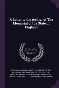 A Letter to the Author of the Memorial of the State of England