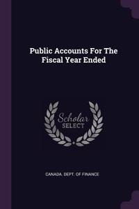 Public Accounts for the Fiscal Year Ended