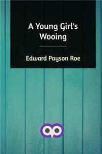 A Young Girl's Wooing