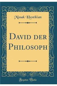 David Der Philosoph (Classic Reprint)