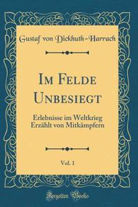 Im Felde Unbesiegt, Vol. 1