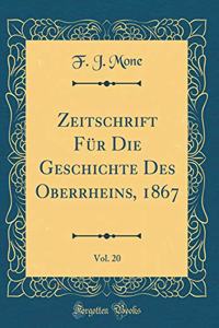 Zeitschrift FÃ¼r Die Geschichte Des Oberrheins, 1867, Vol. 20 (Classic Reprint)