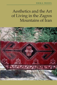 Aesthetics and the Art of Living in the Zagros Mountains of Iran