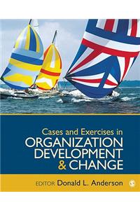 Cases and Exercises in Organization Development & Change