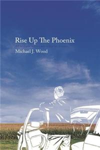 Rise Up the Phoenix