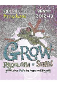Grow, Proclaim, Serve! Preschool Fun Pak Winter 2012-13