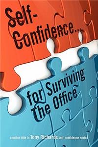 Self-Confidence...for Surviving the Office