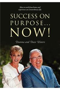 Success On Purpose... Now!