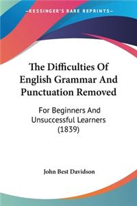 Difficulties Of English Grammar And Punctuation Removed