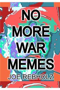 No More War Memes