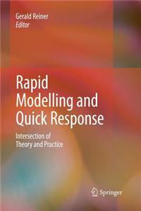 Rapid Modelling and Quick Response