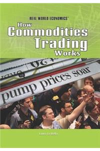 How Commodities Trading Works