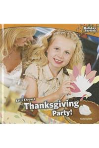 Let's Throw a Thanksgiving Party!