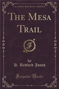 The Mesa Trail (Classic Reprint)