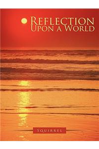 Reflection Upon a World