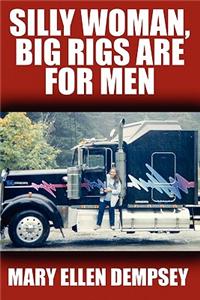 Silly Woman, Big Rigs Are for Men