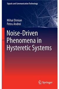 Noise-Driven Phenomena in Hysteretic Systems