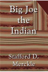 Big Joe the Indian