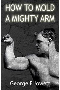 How to Mold a Mighty Arm: (Original Version, Restored)